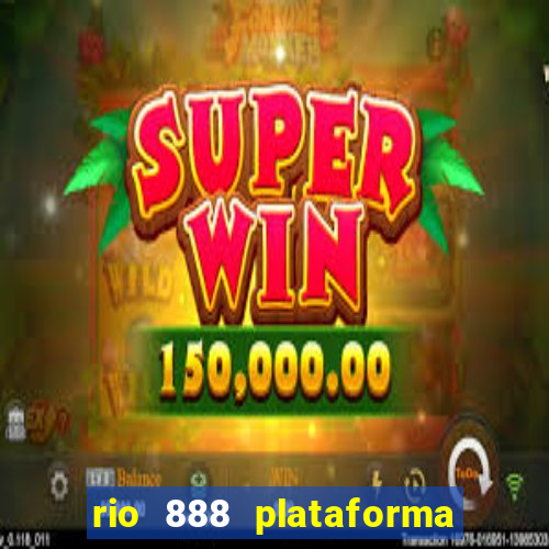 rio 888 plataforma de jogos